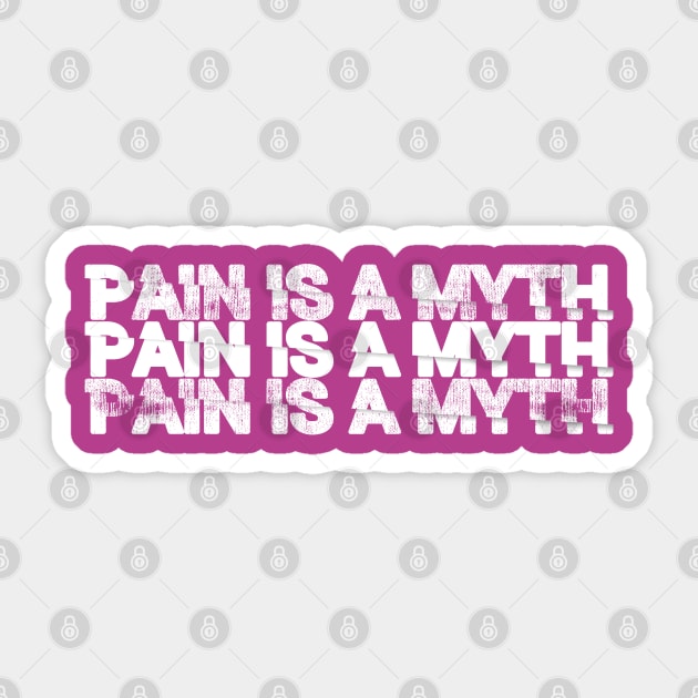 Pain is a Myth vintage style retro T Sticker by Snarky Piranha